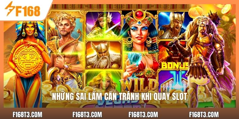 Những sai lầm cần tránh khi quay slot