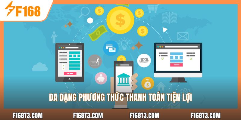 Đa dạng phương thức thanh toán tiện lợi
