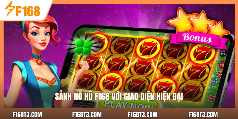 Sảnh nổ hũ F168 với giao diện hiện đại