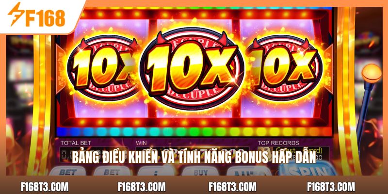 Bảng điều khiển và tính năng bonus hấp dẫn