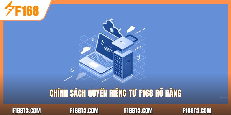 Chính sách quyền riêng tư F168 rõ ràng