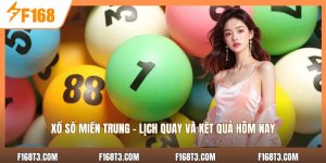Xổ số Miền Trung - Lịch Quay Và Kết Quả Hôm Nay